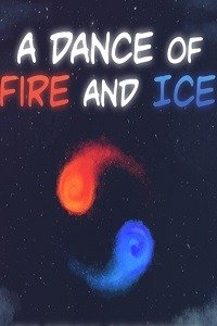 A Dance of Fire and Ice