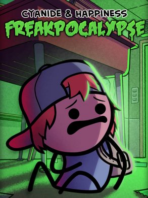 Cyanide & Happiness – Freakpocalypse