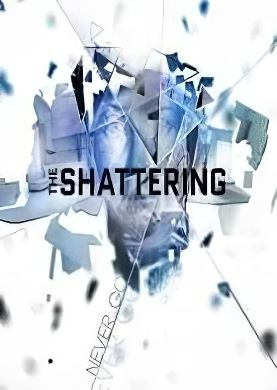The Shattering