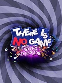 There Is No Game: Wrong Dimension