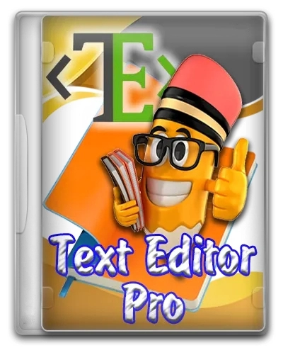 Функциональный текстовый редактор Text Editor Pro 28.4.0 + Portable + Bonus